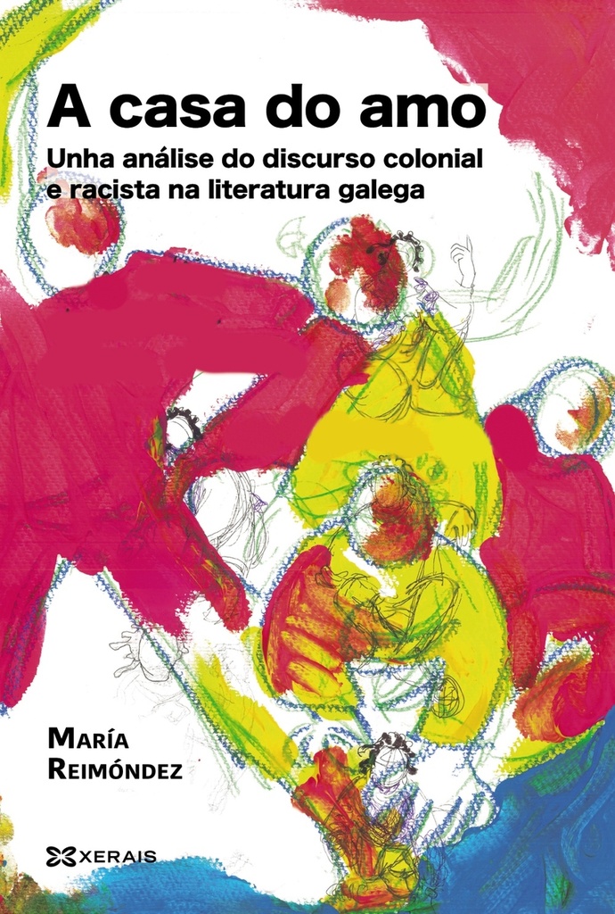 A CASA DO AMO - Unha nálise do discurso colonial e racista na literatura galega - María Reimóndez (Ilust. Mariamo Mussa Juane)