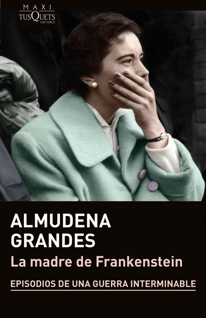 LA MADRE DE FRANKESTEIN - Almudena Grandes