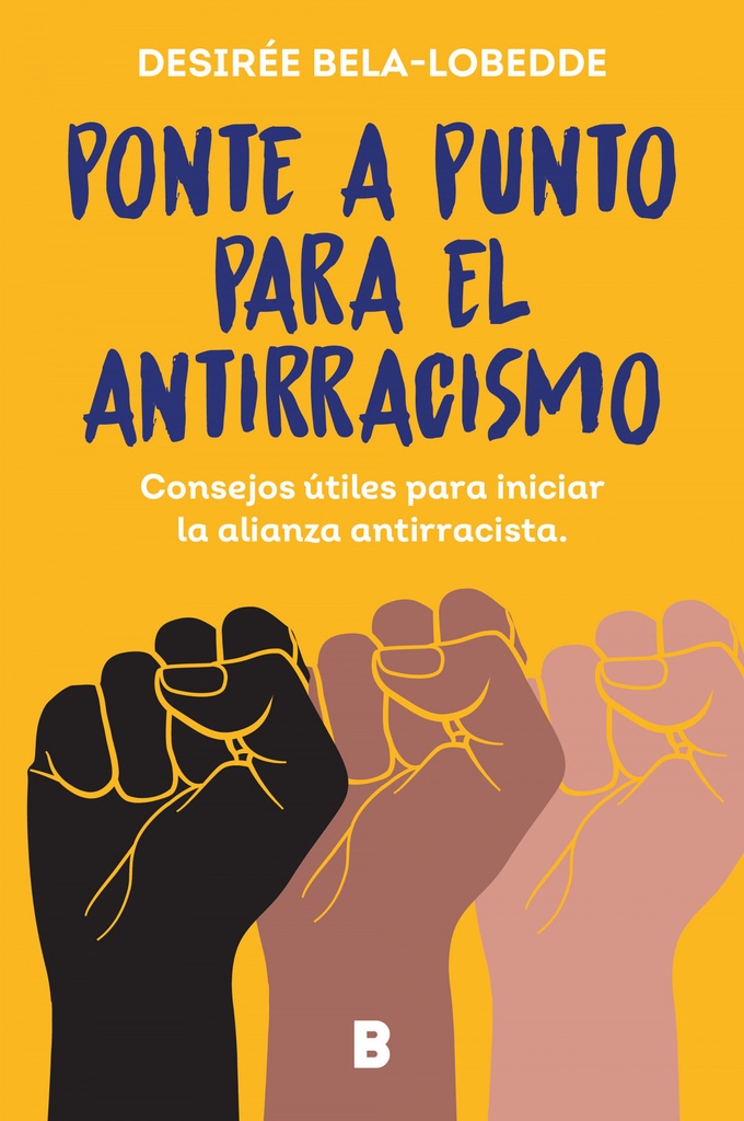 PONTE A PUNTO PARA EL ANTIRRACISMO - Consejos útiles para iniciar la alianza antirracista - Desirée Bela-Lobedde