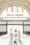 UNHA RAPAZA DE PROVINCIAS - Cecilia F. Santomé
