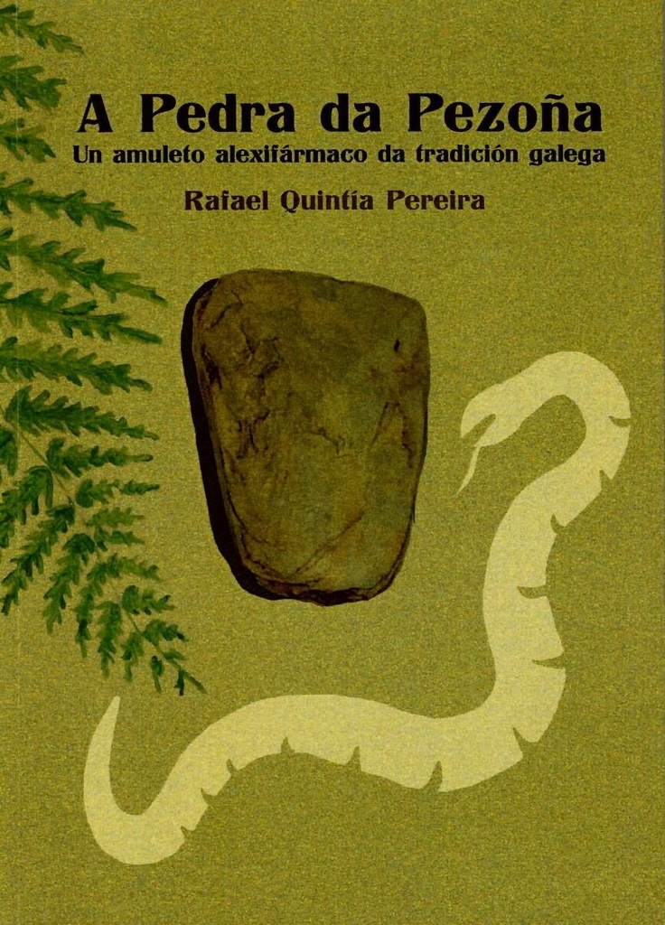 A PEDRA DA PEZOÑA - Un amuleto alexifármaco da tradición galega - Rafael Quintía Pereira