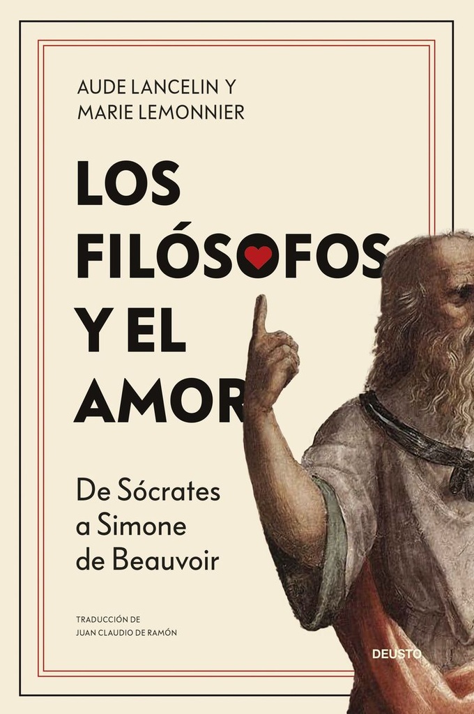 LOS FILÓSOFOS Y EL AMOR - De Sócrates a Simone de Beauvoir