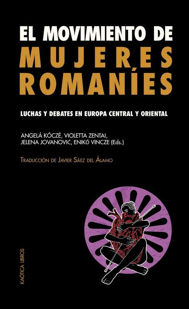 EL MOVIMIENTO DE MUJERES ROMANÍES - Luchas y debates en europa central y oriental - VVAA