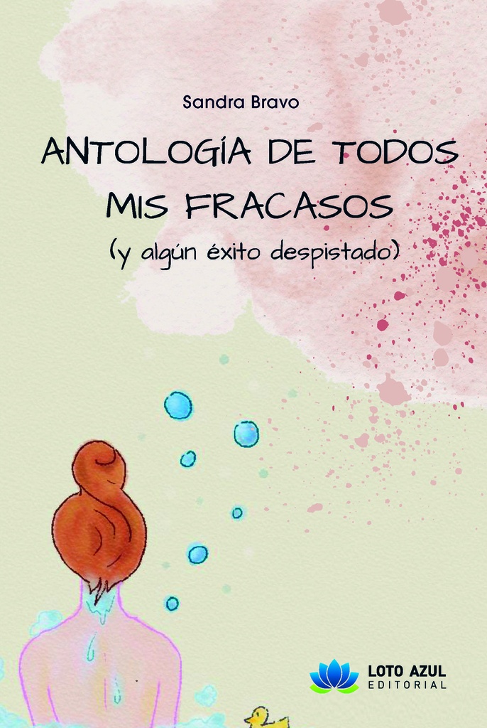 ANTOLOGÍA DE TODOS MIS FRACASOS (y algún éxito despistado) - Sandra Bravo