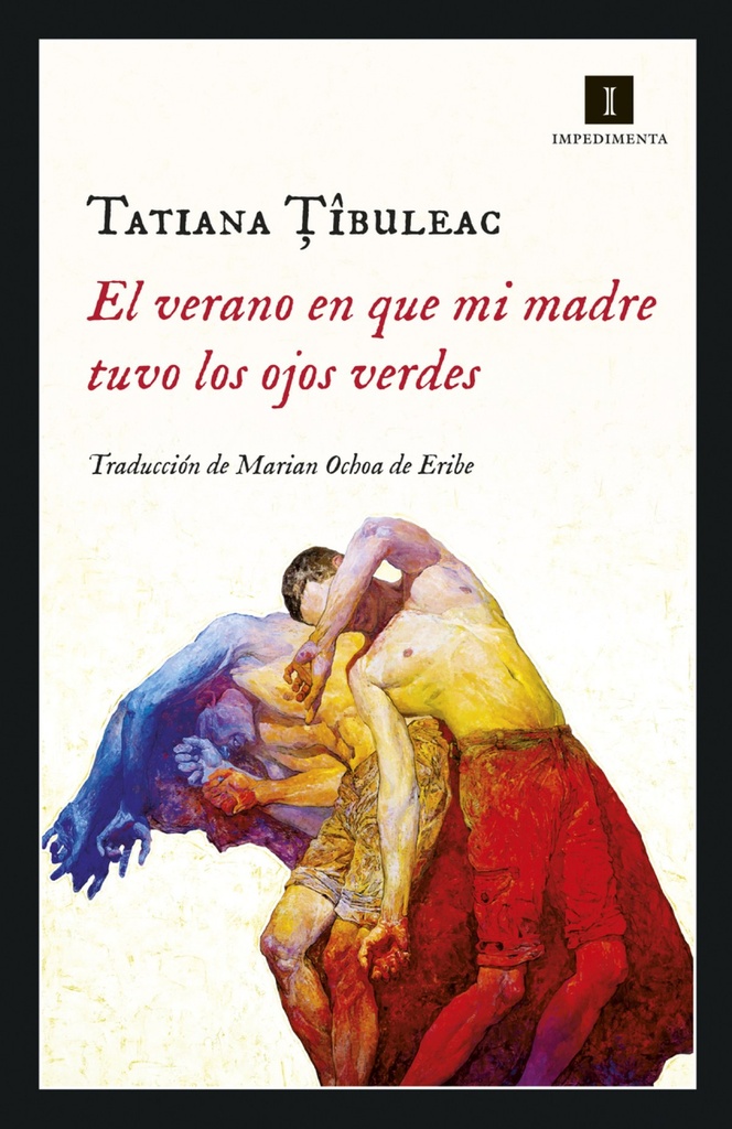 EL VERANO EN QUE MI MADRE TUVO LOS OJOS VERDES - Tatiana Tìbuleac