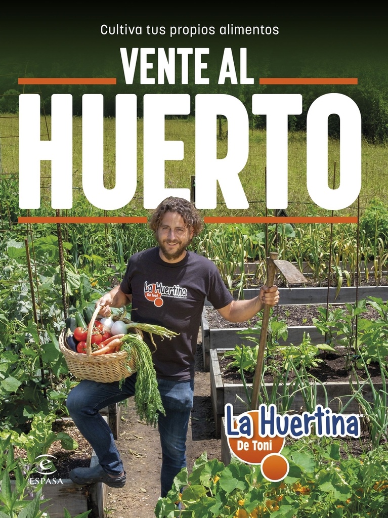 VENTE AL HUERTO - Cultiva tus propios alimentos - La huertina de Toni