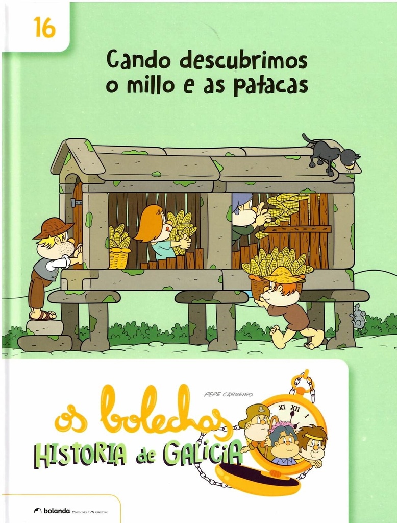 CANDO DESCUBRIUMOS O MILLO E AS PATACAS - Os bolechas - Historia de Galicia - Pepe Carreiro