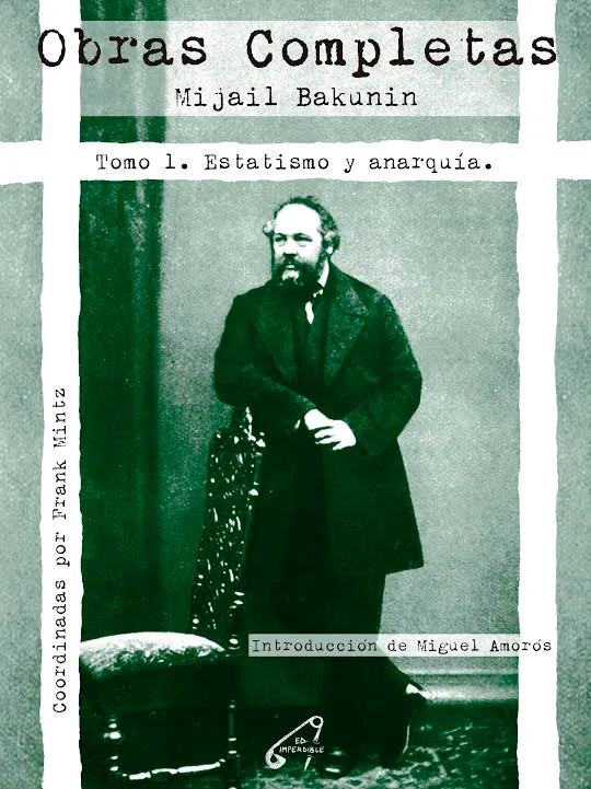 OBRAS COMPLETAS - Tomo 1. Estatismo y anarquía - Mijail Bakunin
