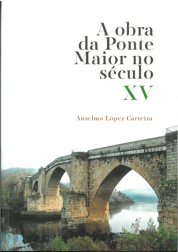 A OBRA DA PONTE MAIOR NO SÉCULO XV - Anselmo López Carreira