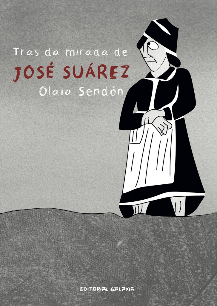 TRAS DA MIRADA DE JOSÉ SUÁREZ - Olaia Sendón