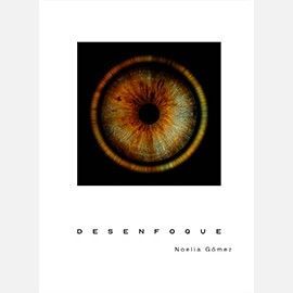 DESENFOQUE - Noelia Gómez