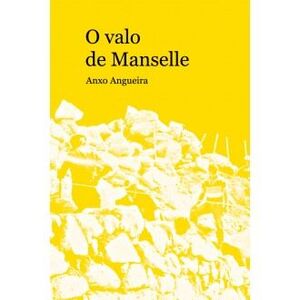 O VALO DE MANSELLE - Anxo Angueira