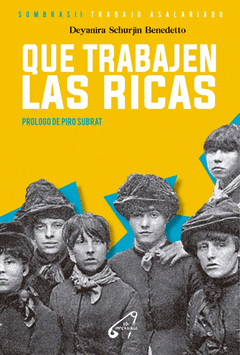 QUE TRABAJEN LAS RICAS - Deyanira Schurjin Benedetto