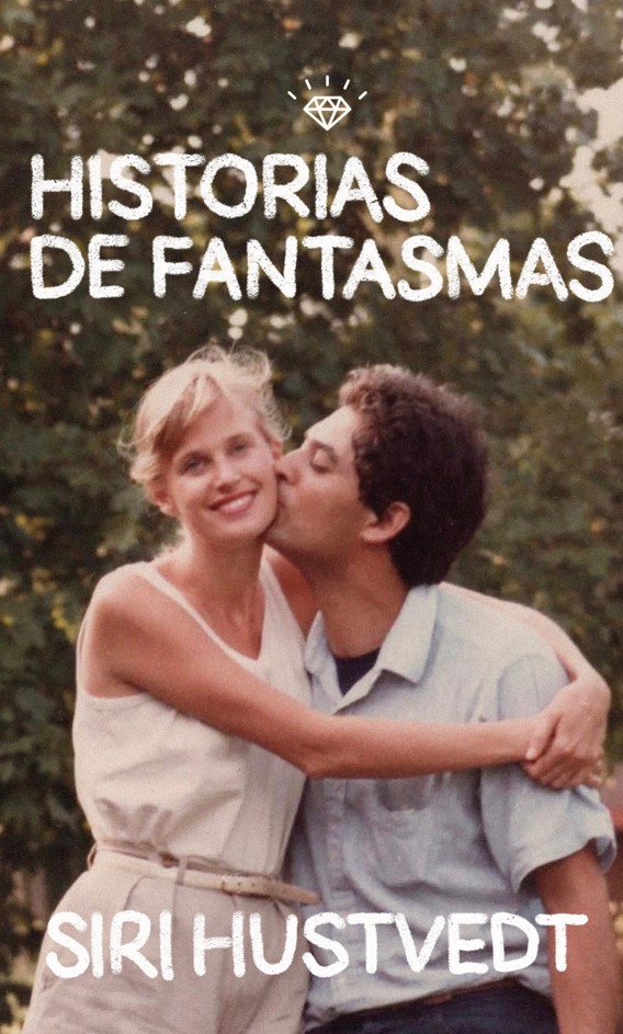 HISTORIAS DE FANTASMAS - Siri Husvedt