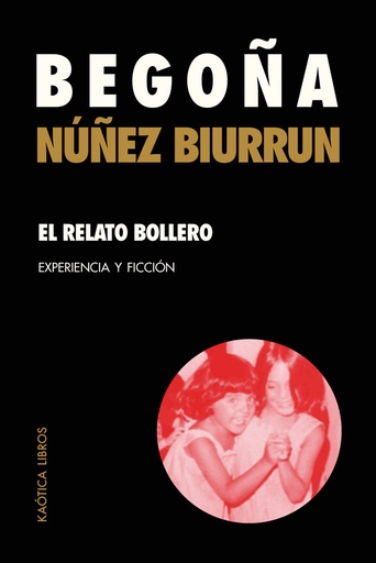 EL RELATO BOLLERO - Begoña Núñez Biurrun