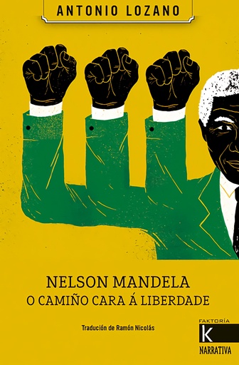 NELSON MANDELA - O camiño cara a liberdade - Antonio Lozano