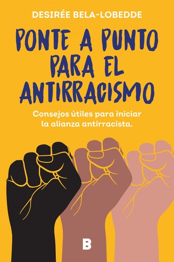 PONTE A PUNTO PARA EL ANTIRRACISMO - Consejos útiles para iniciar la alianza antirracista - Desirée Bela-Lobedde
