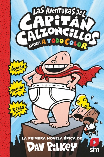 LAS AVENTURAS DEL CAPITÁN CALZONCILLOS - Dav Pilkey