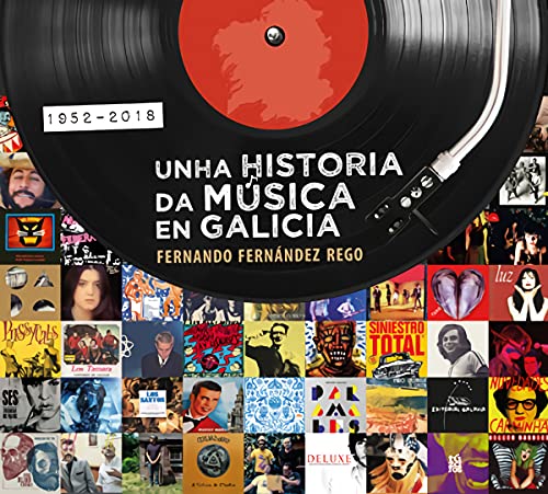 UNHA HISTORIA DA MÚSICA EN GALICIA (1952-2018) - Fernando Fernández Rego