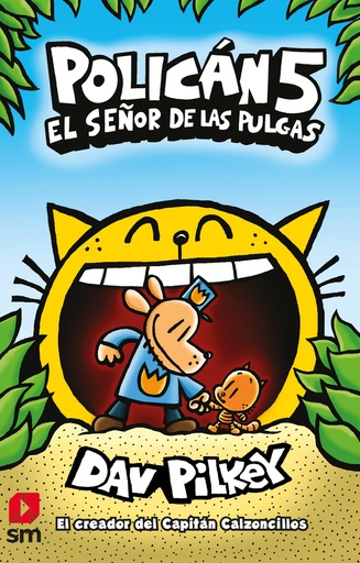 POLICÁN 5 - El señor de las pulgas - Dav Pilkey