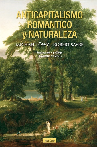 ANTICAPITALISMO ROMÁNTICO Y NATURALEZA - Michael Löwy e Robert Sayre