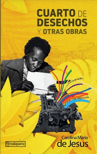 CUARTO DE DESECHOS Y OTRAS OBRAS - Carolina Maria de Jesús