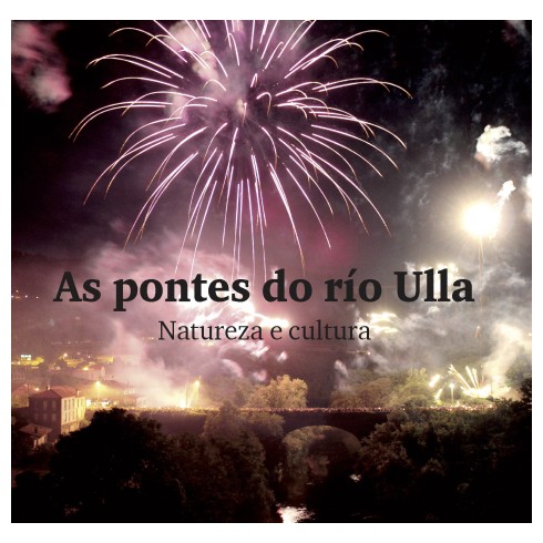 AS PONTES DO RÍO ULLA - Nature e cultura - Raiceiros