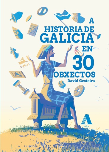 A HISTORIA DE GALICIA EN 30 OBXECTOS - David Gesteira