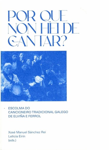 POR QUE NON HEI DE CANTAR? - Escolma do cancioneiro tradicional galego de Elviña e Ferrol - VVAA