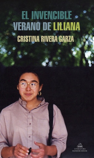 EL INVENCIBLE VERANO DE LILIANA - Cristina Rivera Garza