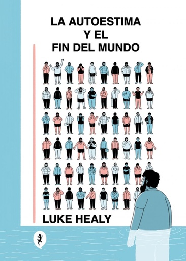 LA AUTOESTIMA Y EL FIN DEL MUNDO - Luke Healy