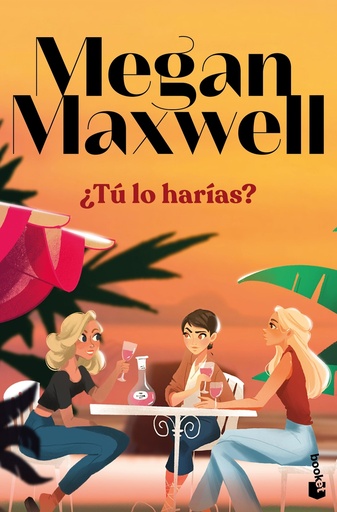 ¿TÚ LO HARÍAS? - Megan Maxwell