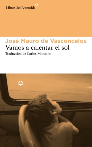 VAMOS A CALENTAR EL SOL - José Mauro de Vasconcelos