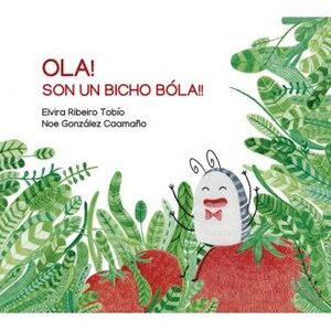 OLA! SON UN BICHO BÓLA! - Elvira Ribeiro Tobío e Noe González Caamaño