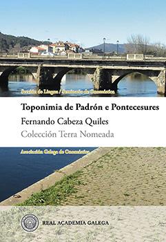TOPONIMIA DE PADRÓN E PONTECESURES - Fernando Cabeza Quiles