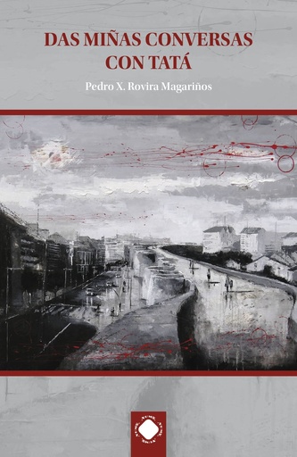DAS MIÑAS CONVERSAS CON TATÁ - Pedro X. Rovira Magariños