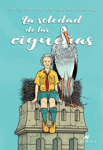 LA SOLEDAD DE LAS CIGÜEÑAS - VV.AA.: Juan Alcudia, Alberto Sanz, Carmen Cantero, Pedro Villarejo, Olga de Castro, Inés Vázquez, Juan Caminador, Ana Morales, Miguel Almagro