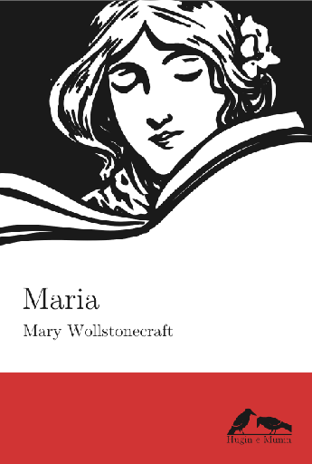 MARIA - Mary Wollstonecraft