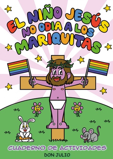 EL NIÑO JESUS NO ODIA A LOS MARIQUITAS -  Julio Serrano