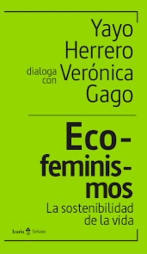 ECO-FEMINISMOS - Yayu Herrero dialoga con Verónica Gago