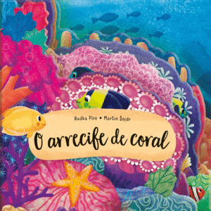 O ARRECIFE DE CORAL - Radka Piro
