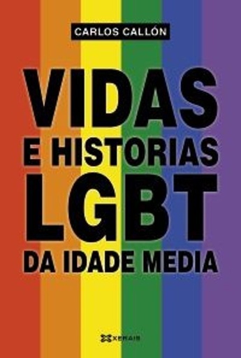 VIDAS E HISTORIAS LGBT DA IDADE MEDIA - Carlos Callón