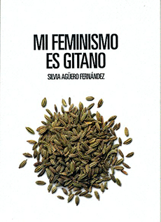 MI FEMINISMO ES GITANO - Silvia Agüero Fernández