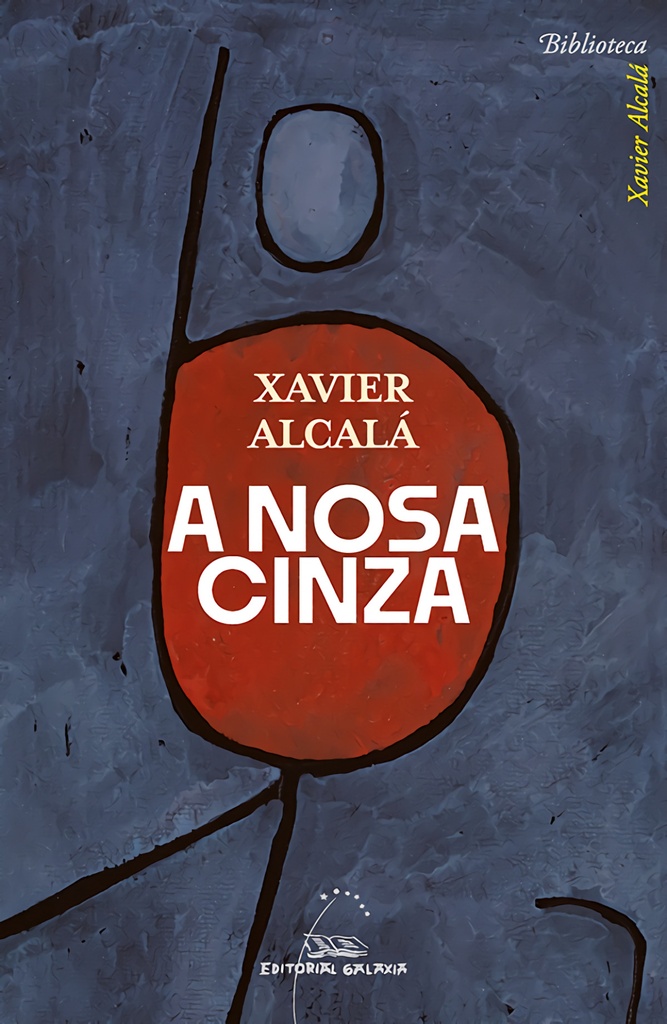 A NOSA CINZA - Xavier Alcalá
