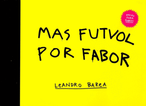 MAS FUTVOL POR FABOR - Leandro Barea