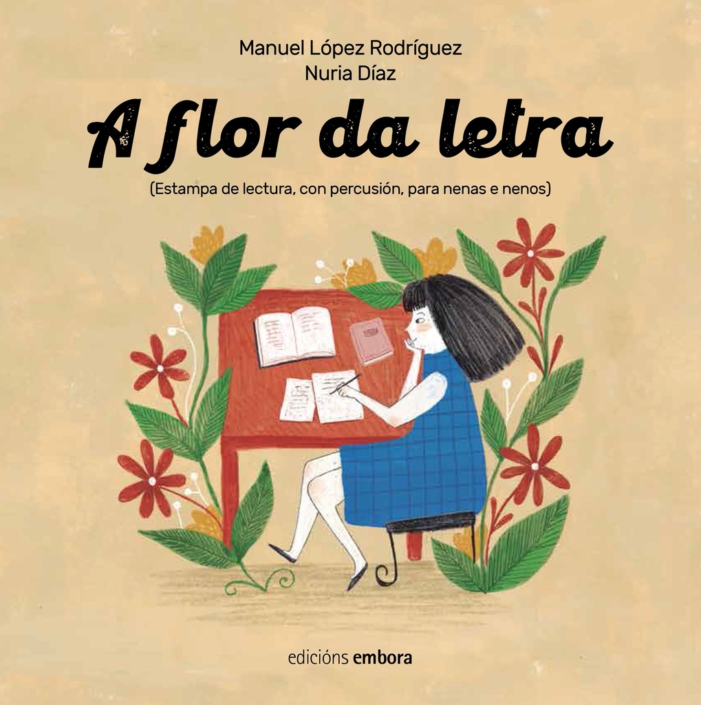 A FLOR DA LETRA - Estampa de lectura con percusión, para nenas e nenos - Manuel López Rodríguez e Nuria Díaz