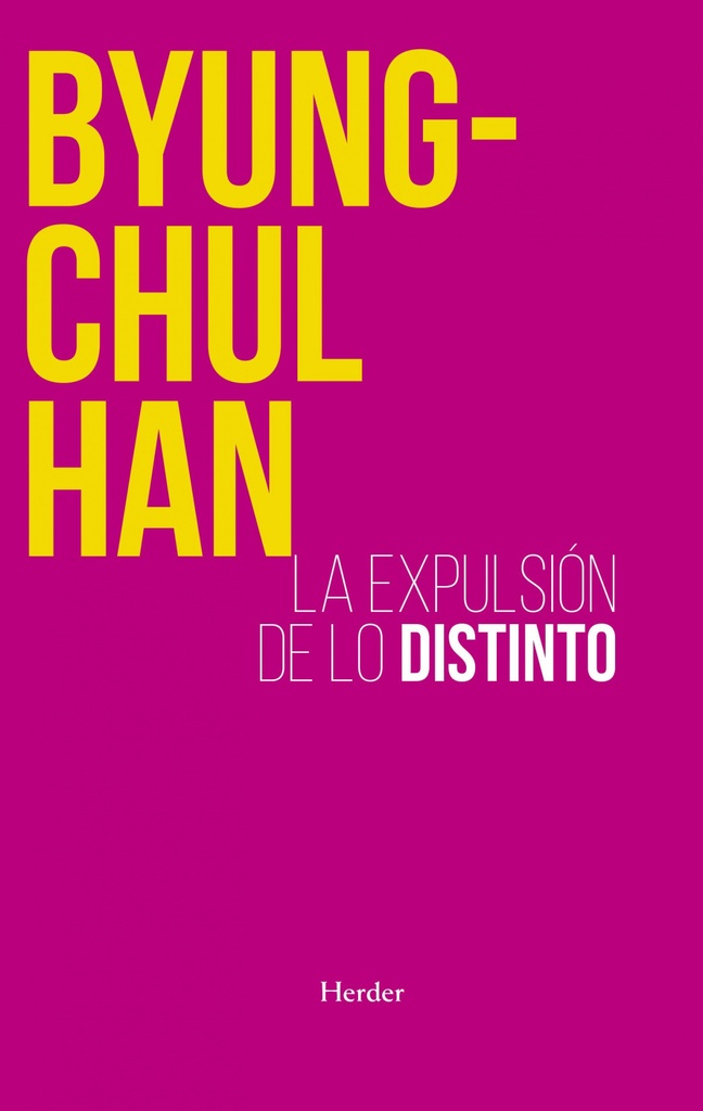 LA EXPULSIÓN DE LO DISTINTO - Byung-Chul Hang