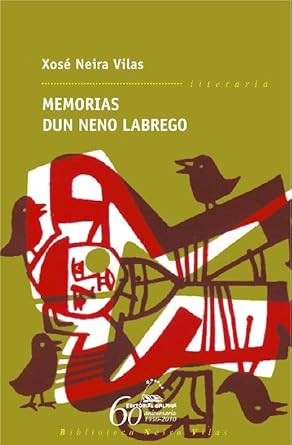 MEMORIAS DUN NENO LABREGO - Xosé Neira Vilas