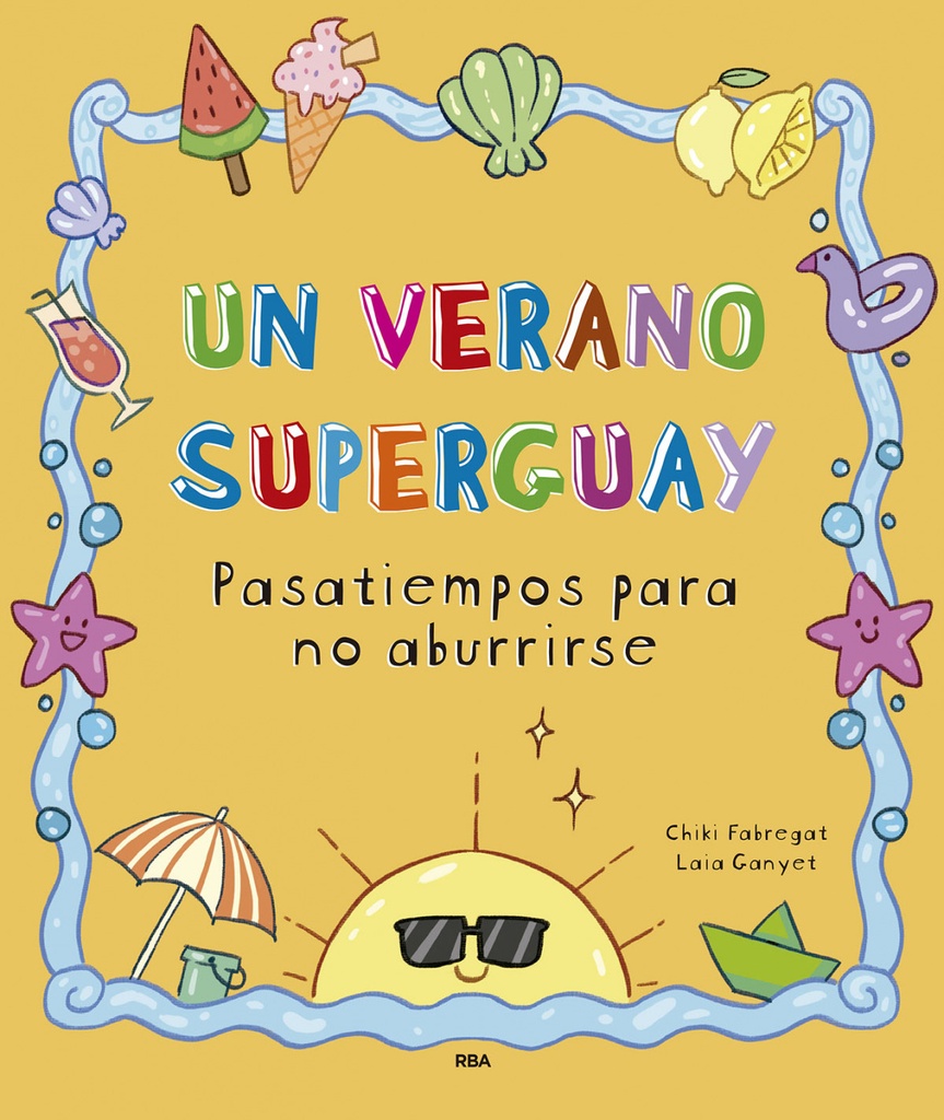 UN VERANO SUPERGUAY - Pasatiempos para no aburrirse - VVAA
