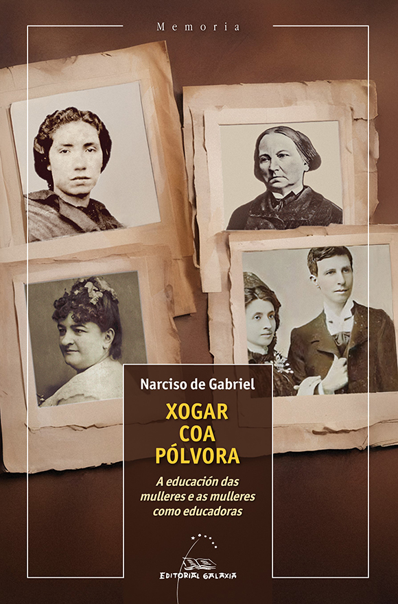 XOGAR COA PÓLVORA, A educación das mulleres e as mulleres como educadoras - Narciso de Gabriel